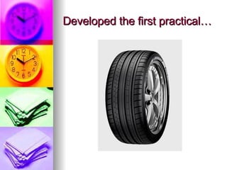 Developed the first practical… 