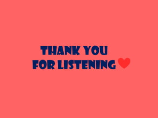 Thank you
for listening
 