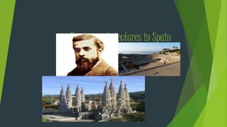 Famous architectures in Spain
 