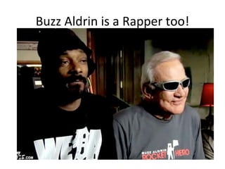 Buzz Aldrin is a Rapper too! 