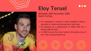 He competed in cycling in track modalities, being a
specialist in chase and scoring tests, and route
He debuted as a profe...