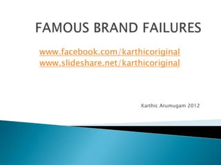 www.facebook.com/karthicoriginal
www.slideshare.net/karthicoriginal




                        Karthic Arumugam 2012
 