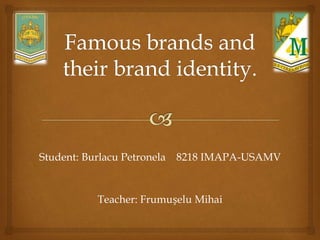 Student: Burlacu Petronela 8218 IMAPA-USAMV
Teacher: Frumușelu Mihai
 