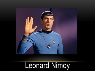Leonard Nimoy
 
