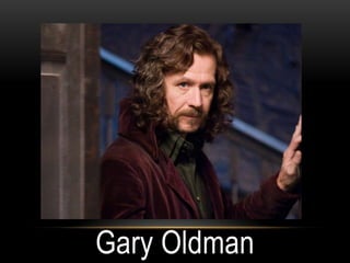 Gary Oldman
 