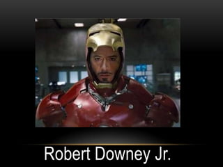 Robert Downey Jr.
 