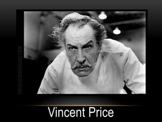 Vincent Price
 