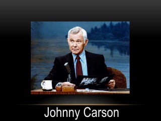 Johnny Carson
 