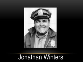 Jonathan Winters
 