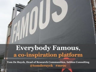 'Everybody Famous' Launch