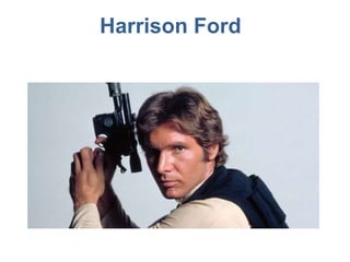 Harrison Ford
 