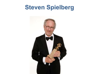 Steven Spielberg
 