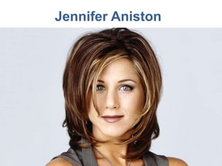 Jennifer Aniston
 
