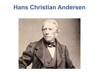 Hans Christian Andersen
 