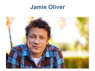 Jamie Oliver
 