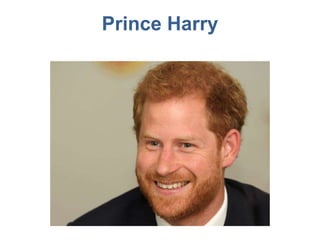 Prince Harry
 