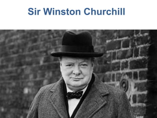 Sir Winston Churchill
 