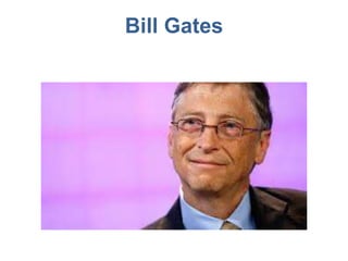 Bill Gates
 