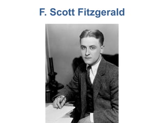 F. Scott Fitzgerald
 