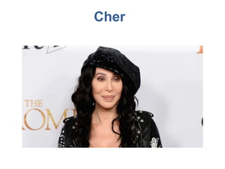 Cher
 