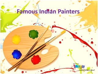 Famous Indian Painters
 