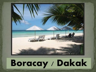 Boracay / Dakak
 
