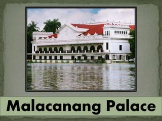 Malacanang Palace
 