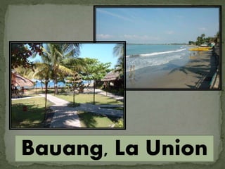Bauang, La Union
 