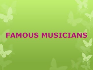 Famous musicians