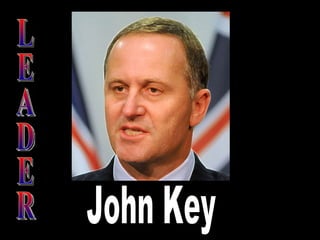 LEADER John Key 