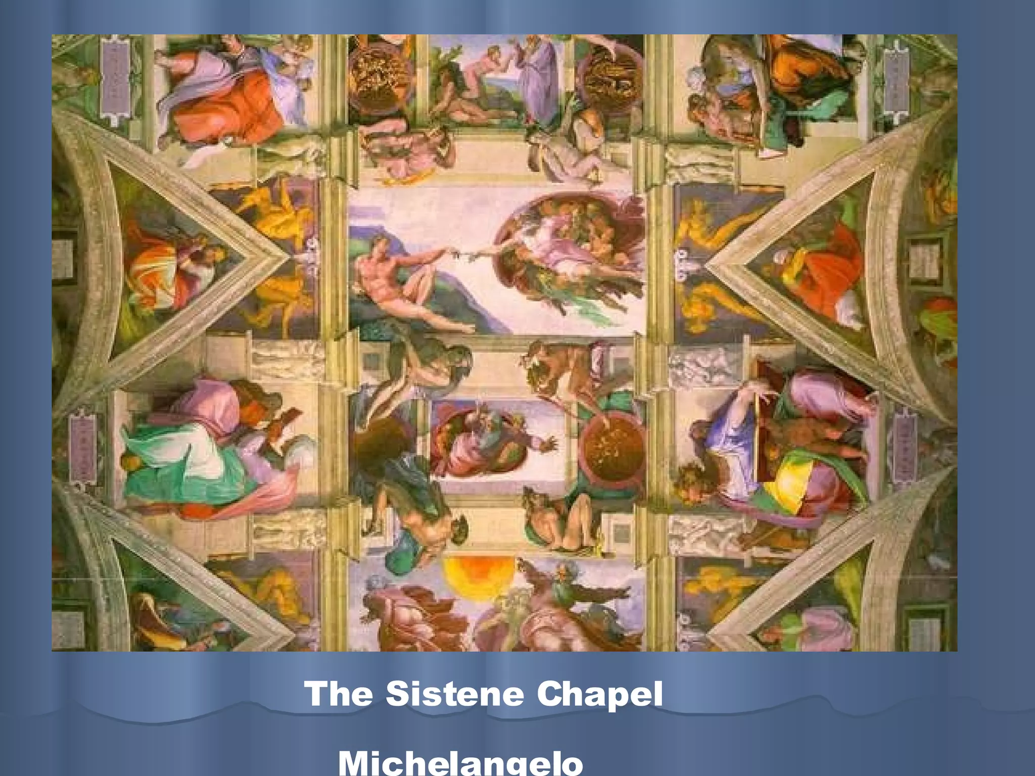 The Sistene Chapel Michelangelo