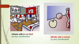 Still life with a red jar
by Roy Lichtenstein
Inrerior
Interior with a red Wall
by Roy Lichtenstein
 
