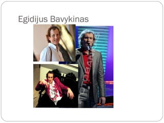 Egidijus Bavykinas
 
