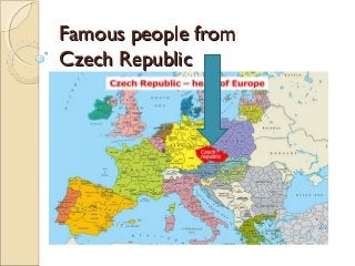 Famous people from
Czech Republic

 