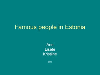 Famous people in Estonia Ann Lisete Kristiine 2012 