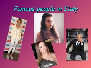 Famous people in ItalyFamous people in Italy
 