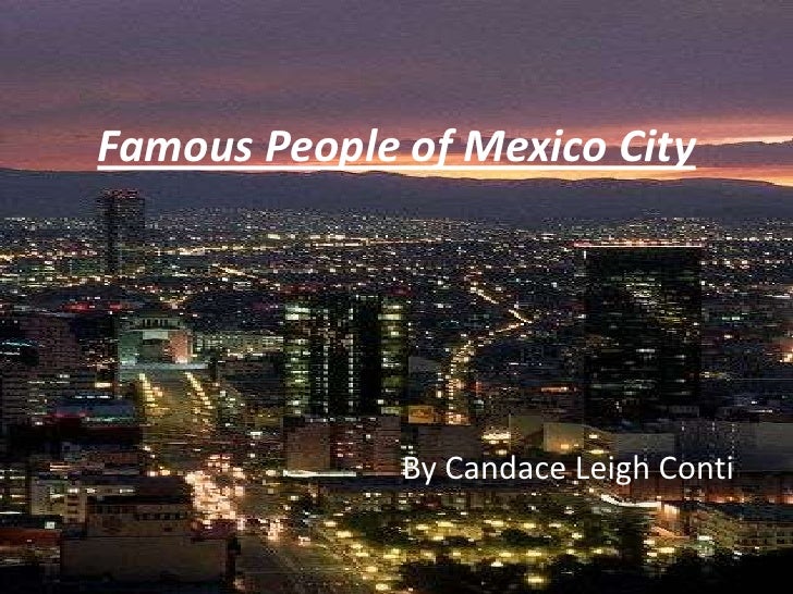 Famous people of mexico city