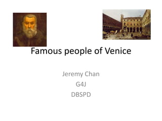 Famous people of Venice Jeremy Chan G4J DBSPD 