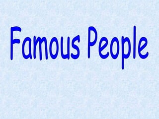 Famous People 