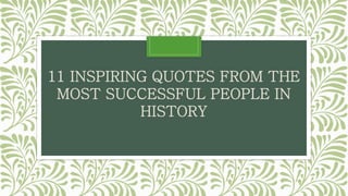 11 Inspiring Quotes From The Most Successful People In History