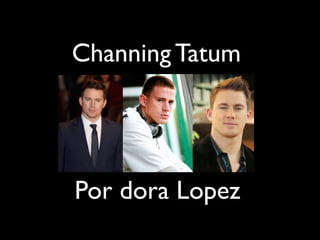 Channing Tatum




Por dora Lopez
 