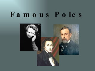 Famous   Poles 