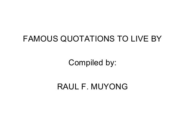  Famous  quotations  to live  by