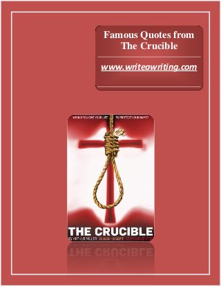 Famous Quotes from
The Crucible
www.writeawriting.com

 