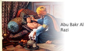 Abu Bakr Al
Razi
 