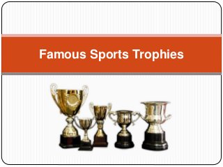 Famous Sports Trophies
 
