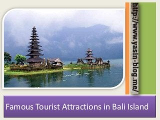 Famous Tourist Attractions in Bali Island

 