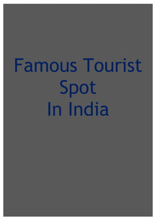 Famous Tourist
     Spot
   In India
 