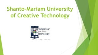 Shanto-Mariam University
of Creative Technology
 