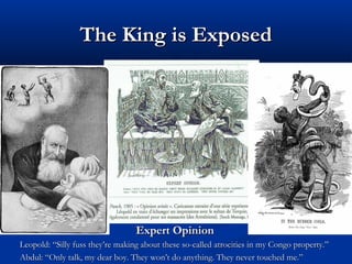 The King is ExposedThe King is Exposed

Expert OpinionExpert Opinion
Leopold: “Silly fuss they’re making about these so-c...